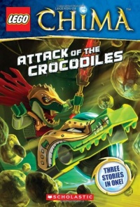 LEGO® Legends of Chima: Attack of the Crocodiles (Chapter Book #1) (LEGO Legends of Chima) LEGO® Legends of Chima: Attack of the Crocodiles (Chapter Book #1) (LEGO Legends of Chima)