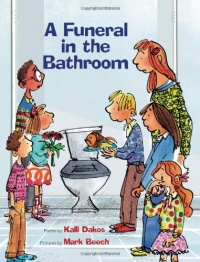 A Funeral in the Bathroom: and Other School Bathroom Poems A Funeral in the Bathroom: and Other School Bathroom Poems