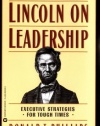 Lincoln on Leadership: Executive Strategies for Tough Times