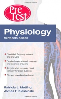 Physiology: PreTest Self-Assessment and Review, Thirteenth Edition (PreTest Basic Science) Physiology: PreTest Self-Assessment and Review, Thirteenth Edition (PreTest Basic Science)