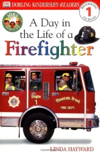 DK Readers: Jobs People Do -- A Day in a Life of a Firefighter (Level 1: Beginning to Read) DK Readers: Jobs People Do -- A Day in a Life of a Firefighter (Level 1: Beginning to Read)