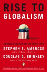 Rise to Globalism: American Foreign Policy Since 1938 Rise to Globalism: American Foreign Policy Since 1938
