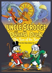 Walt Disney's Uncle Scrooge and Donald Duck: The Son of the Sun - Don Rosa Library (Vol. 1) Walt Disney's Uncle Scrooge and Donald Duck: The Son of the Sun - Don Rosa Library (Vol. 1)