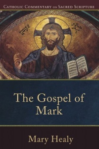 Gospel of Mark, The (Catholic Commentary on Sacred Scripture) Gospel of Mark, The (Catholic Commentary on Sacred Scripture)