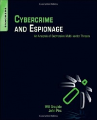 Cybercrime and Espionage: An Analysis of Subversive Multi-Vector Threats Cybercrime and Espionage: An Analysis of Subversive Multi-Vector Threats