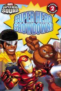 Super Hero Squad: Super Hero Showdown! (Passport to Reading Level 2) Super Hero Squad: Super Hero Showdown! (Passport to Reading Level 2)