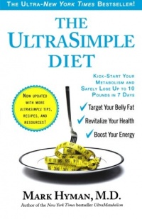 The UltraSimple Diet: Kick-Start Your Metabolism and Safely Lose Up to 10 Pounds in 7 Days The UltraSimple Diet: Kick-Start Your Metabolism and Safely Lose Up to 10 Pounds in 7 Days