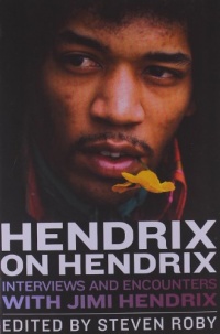 Hendrix on Hendrix: Interviews and Encounters with Jimi Hendrix (Musicians in Their Own Words) Hendrix on Hendrix: Interviews and Encounters with Jimi Hendrix (Musicians in Their Own Words)