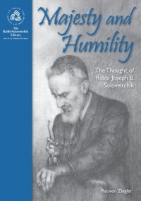 Majesty and Humility: The Thought of Rabbi Joseph B. Soloveitchik (Rabbi Soloveitchik Library) Majesty and Humility: The Thought of Rabbi Joseph B. Soloveitchik (Rabbi Soloveitchik Library)