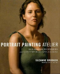 Portrait Painting Atelier: Old Master Techniques and Contemporary Applications Portrait Painting Atelier: Old Master Techniques and Contemporary Applications