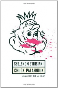 Invisible Monsters: A Novel Invisible Monsters: A Novel