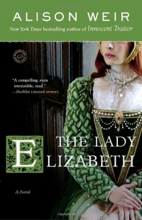 The Lady Elizabeth: A Novel (Random House Reader's Circle) The Lady Elizabeth: A Novel (Random House Reader's Circle)
