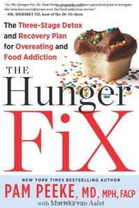 The Hunger Fix: The Three-Stage Detox and Recovery Plan for Overeating and Food Addiction The Hunger Fix: The Three-Stage Detox and Recovery Plan for Overeating and Food Addiction