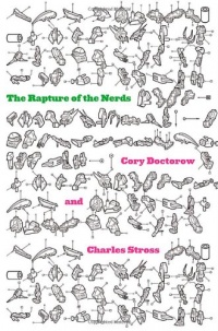 The Rapture of the Nerds: A tale of the singularity, posthumanity, and awkward social situations The Rapture of the Nerds: A tale of the singularity, posthumanity, and awkward social situations