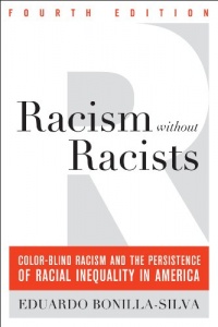 Racism without Racists: Color-Blind Racism and the Persistence of Racial Inequality in America Racism without Racists: Color-Blind Racism and the Persistence of Racial Inequality in America