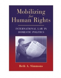 Mobilizing for Human Rights: International Law in Domestic Politics Mobilizing for Human Rights: International Law in Domestic Politics