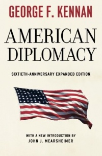American Diplomacy: Sixtieth-Anniversary Expanded Edition (Walgreen Foundation Lectures) American Diplomacy: Sixtieth-Anniversary Expanded Edition (Walgreen Foundation Lectures)