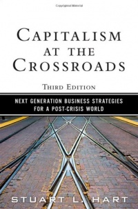 Capitalism at the Crossroads: Next Generation Business Strategies for a Post-Crisis World (3rd Edition) Capitalism at the Crossroads: Next Generation Business Strategies for a Post-Crisis World (3rd Edition)