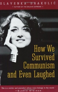 How We Survived Communism & Even Laughed How We Survived Communism & Even Laughed