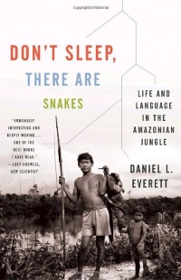 Don't Sleep, There Are Snakes: Life and Language in the Amazonian Jungle (Vintage Departures) Don't Sleep, There Are Snakes: Life and Language in the Amazonian Jungle (Vintage Departures)