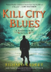 Kill City Blues: A Sandman Slim Novel Kill City Blues: A Sandman Slim Novel