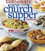 Taste of Home New Church Supper Cookbook: 346 Crowd-Pleasing Favorites! Plus Last Minute Recipes for Any Size Gathering!