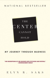 The Center Cannot Hold: My Journey Through Madness The Center Cannot Hold: My Journey Through Madness