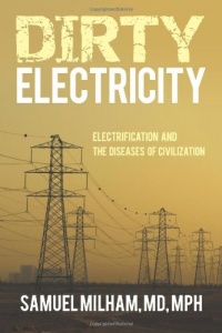 Dirty Electricity: Electrification and the Diseases of Civilization Dirty Electricity: Electrification and the Diseases of Civilization