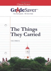 GradeSaver(TM) ClassicNotes The Things They Carried: Study Guide GradeSaver(TM) ClassicNotes The Things They Carried: Study Guide