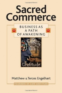 Sacred Commerce: Business as a Path of Awakening Sacred Commerce: Business as a Path of Awakening