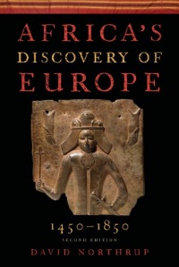 Africa's Discovery of Europe 1450-1850 Africa's Discovery of Europe 1450-1850