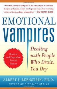 Emotional Vampires: Dealing with People Who Drain You Dry, Revised and Expanded 2nd Edition Emotional Vampires: Dealing with People Who Drain You Dry, Revised and Expanded 2nd Edition