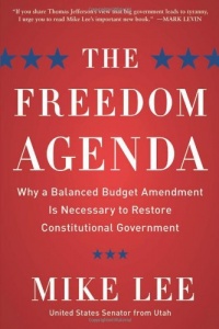 The Freedom Agenda: Why a Balanced Budget Amendment is Necessary to Restore Constitutional Government The Freedom Agenda: Why a Balanced Budget Amendment is Necessary to Restore Constitutional Government