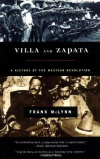 Villa and Zapata: A History of the Mexican Revolution Villa and Zapata: A History of the Mexican Revolution