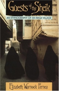 Guests of the Sheik: An Ethnography of an Iraqi Village Guests of the Sheik: An Ethnography of an Iraqi Village