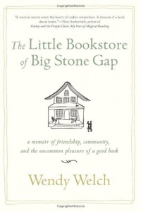 The Little Bookstore of Big Stone Gap: A Memoir of Friendship, Community, and the Uncommon Pleasure of a Good Book The Little Bookstore of Big Stone Gap: A Memoir of Friendship, Community, and the Uncommon Pleasure of a Good Book