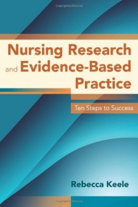 Nursing Research and Evidence-Based Practice: Ten Steps to Success (Keele, Nursing Research & Evidence-Based Practice) Nursing Research and Evidence-Based Practice: Ten Steps to Success (Keele, Nursing Research & Evidence-Based Practice)
