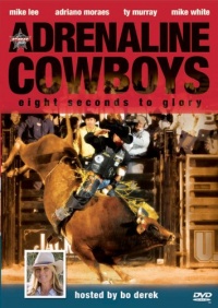 Adrenaline Cowboys: Eight Seconds to Glory Adrenaline Cowboys: Eight Seconds to Glory
