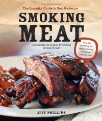 Smoking Meat: The Essential Guide to Real Barbecue Smoking Meat: The Essential Guide to Real Barbecue