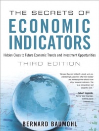 The Secrets of Economic Indicators: Hidden Clues to Future Economic Trends and Investment Opportunities (3rd Edition) The Secrets of Economic Indicators: Hidden Clues to Future Economic Trends and Investment Opportunities (3rd Edition)