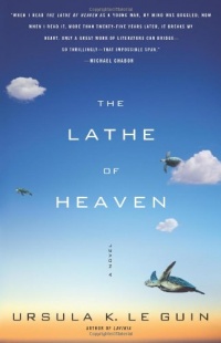 The Lathe Of Heaven: A Novel The Lathe Of Heaven: A Novel