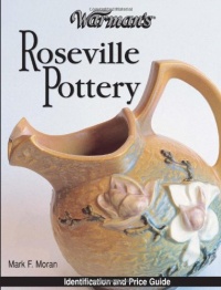Warman's Roseville Pottery: Identification and Price Guide (Warman's Roseville Pottery: Identification & Price Guide) (Vol i) Warman's Roseville Pottery: Identification and Price Guide (Warman's Roseville Pottery: Identification & Price Guide) (Vol i)