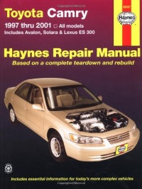 Toyota Camry 1997 thru 2001: All Models - Includes Avalon, Solara & Lexus ES 300 (Haynes Automotive Repair Manuals) Toyota Camry 1997 thru 2001: All Models - Includes Avalon, Solara & Lexus ES 300 (Haynes Automotive Repair Manuals)