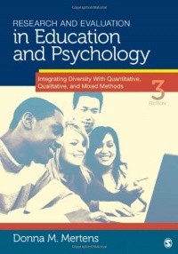 Research and Evaluation in Education and Psychology: Integrating Diversity With Quantitative, Qualitative, and Mixed Methods Research and Evaluation in Education and Psychology: Integrating Diversity With Quantitative, Qualitative, and Mixed Methods