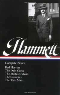 Dashiell Hammett Complete Novels: Red Harvest, The Dain Curse, The Maltese Falcon, The Glass Key, and The Thin Man (Library of America #110) Dashiell Hammett Complete Novels: Red Harvest, The Dain Curse, The Maltese Falcon, The Glass Key, and The Thin Man (Library of America #110)