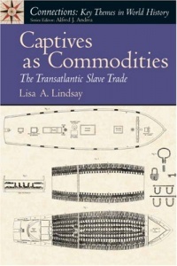Captives as Commodities: The Transatlantic Slave Trade Captives as Commodities: The Transatlantic Slave Trade