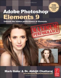 Adobe Photoshop Elements 9: Maximum Performance: Unleash the hidden performance of Elements Adobe Photoshop Elements 9: Maximum Performance: Unleash the hidden performance of Elements