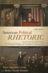 American Political Rhetoric: Essential Speeches and Writings On Founding Principles and Contemporary Controversies (American Political Rhetoric: Essential Speeches & Writings on) American Political Rhetoric: Essential Speeches and Writings On Founding Principles and Contemporary Controversies (American Political Rhetoric: Essential Speeches & Writings on)