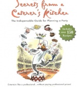 Secrets from a Caterer's Kitchen: The Indispensable Guide for Planning a Party