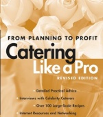 Catering Like a Pro Revised Edition: From Planning to Profit